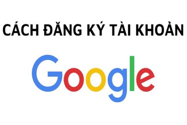 cach-dang-ky-tai-khoan-google